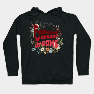 Follow your dreams Hoodie